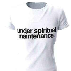 Under spiritual maintenance tshirt